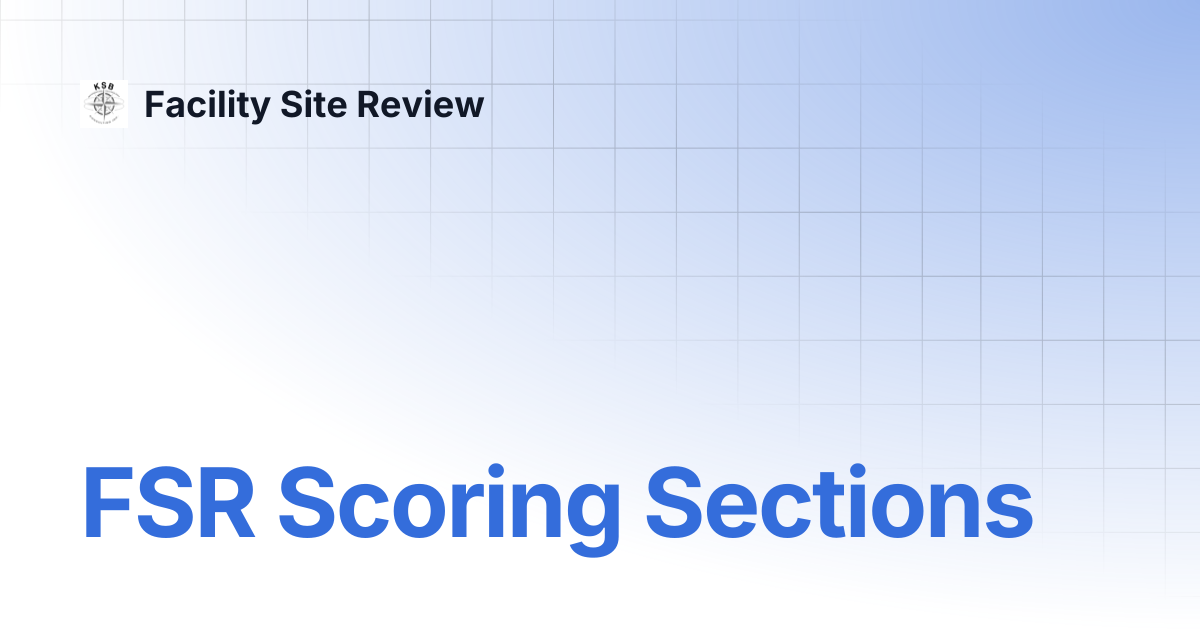 FSR Scoring Sections | Facility Site Review